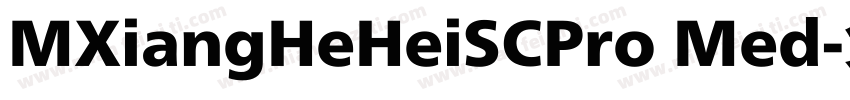 MXiangHeHeiSCPro Med字体转换